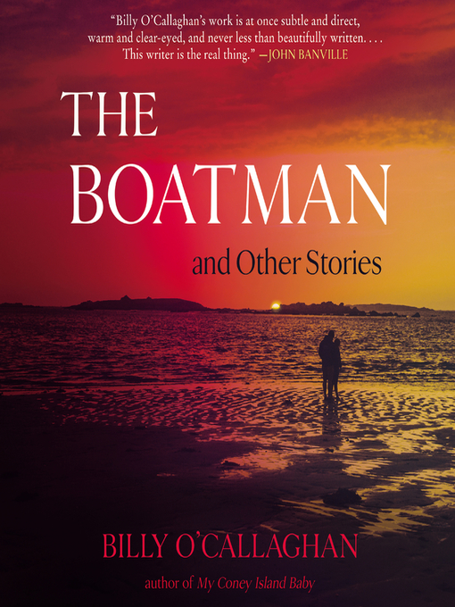 Title details for The Boatman and Other Stories by Billy O'Callaghan - Available